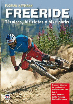 FREERIDE. TÉCNICAS, BICLETAS Y BIKE PARKS