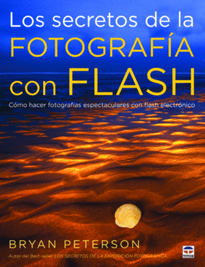 LOS SECRETOS DE LA FOTOGRAFÍA CON FLASH