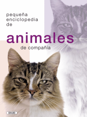 PEQUEÑA ENCICLOPEDIA DE ANIMALES DE COMPAÑÍA