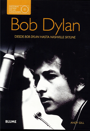 BOB DYLAN. DESDE BOB DYLAN HASTA NASHVILLE SKYLINE