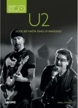 U2. DESDE BOY HASTA SONGS OF INNOCENCE