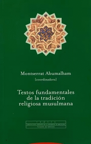 TEXTOS FUNDAMENTALES DE LA TRADICION RELIGIOSA MUSULMANA