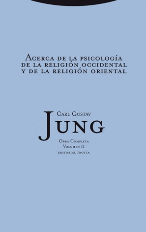 ACERCA DE LA PSICOLOGÍA DE LA RELIGIÓN OCCIDENTAL Y DE LA RELIGIÓN ORIENTAL