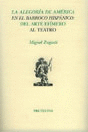 LA ALEGORÍA DE AMÉRICA EN EL BARROCO HISPÁNICO: DEL ARTE EFÍMERO AL TEATRO.