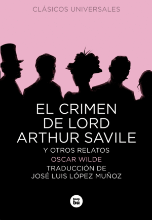 EL CRIMEN DE LORD ARTHUR SAVILE Y OTROS RELATOS