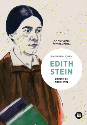 EDITH STEIN. CAMINO DE AUSCHWITZ