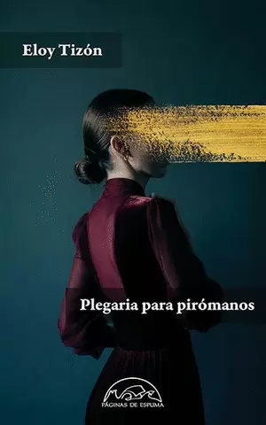 PLEGARIA PARA PIROMANOS