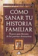 CÓMO SANAR TU HISTORIA FAMILIAR