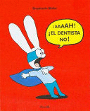 AAAAH, EL DENTISTANO NO!