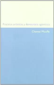 PRÁCTICAS ARTÍSTICAS Y DEMOCRACIA AGONÍSTICA