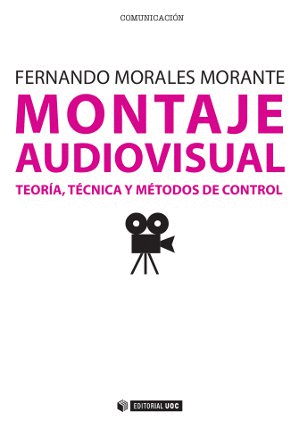 MONTAJE AUDIOVISUAL: TEORÍA, TÉCNICA Y MÉTODOS DE CONTROL