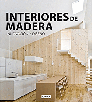 INTERIORES DE MADERA INNOVACIÓN Y DISEÑO