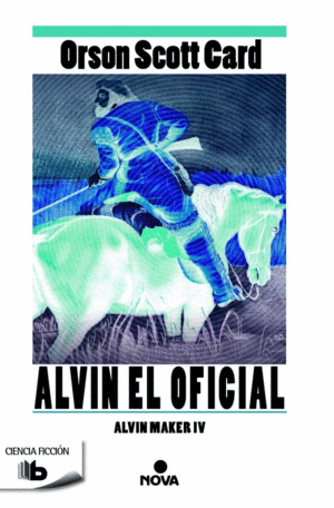 ALVIN EL OFICIAL (SAGA DE ALVIN MAKER [EL HACEDOR] 4)