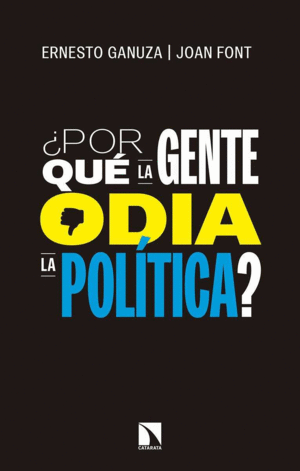 ¿POR QUÉ LA GENTE ODIA LA POLÍTICA?