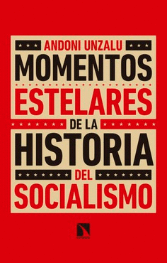 MOMENTOS ESTELARES DE LA HISTORIA DEL SOCIALISMO