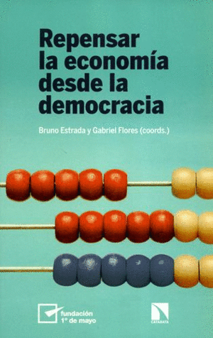 REPENSAR LA ECONOMÍA DESDE LA DEMOCRACIA