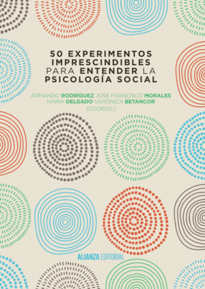50 EXPERIMENTOS IMPRESCINDIBLES PARA ENTENDER LA PSICOLOGIA SOCIAL
