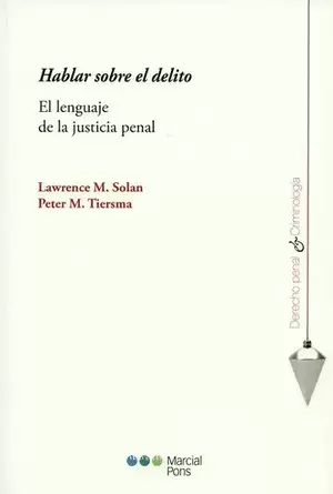 HABLAR SOBRE EL DELITO. EL LENGUAJE DE LA JUSTICIA PENAL