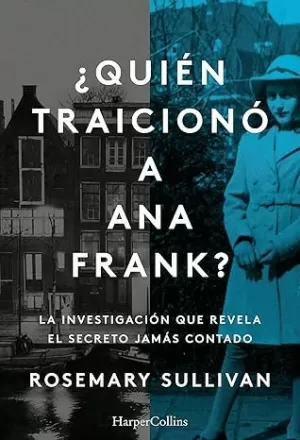 ¿QUIEN TRAICIONO ANA FRANK?