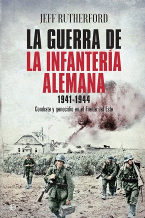 LA GUERRA DE LA INFANTERÍA ALEMANA 1941-1944
