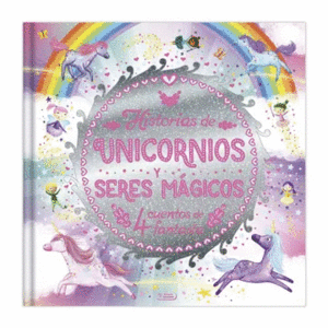 HISTORIAS DE UNICORNIOS Y SERES MÁGICOS