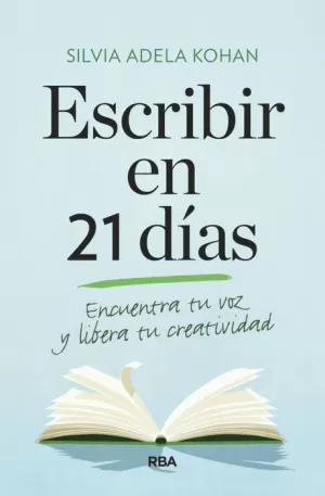 ESCRIBIR EN 21 DÍAS. ENCUENTRA TU VOZ Y LIBERA TU CREATIVIDAD