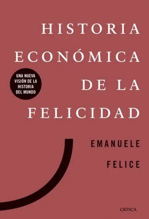 HISTORIA ECONÓMICA DE LA FELICIDAD