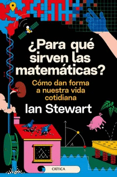 ¿PARA QUÉ SIRVEN LAS MATEMÁTICAS?