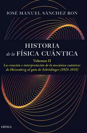 HISTORIA DE LA FÍSICA CUÁNTICA. VOLUMEN II