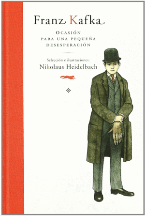 FRANZ KAFKA. OCASIÓN PARA UNA PEQUEÑA DESESPERACIÓN