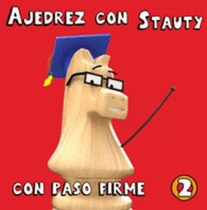 AJEDREZ CON STAUTY : 2 CON PASO FIRME