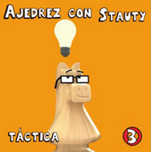 AJEDREZ CON STAUTY 3 : TACTICA