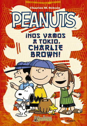 PEANUTS. ¡NOS VAMOS A TOKIO, CHARLIE BROWN!