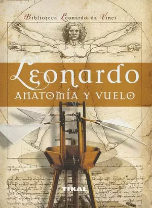 LEONARDO. ANATOMÍA Y VUELO
