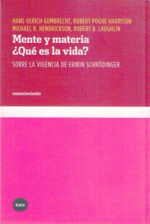 MENTE Y MATERIA. ¿QUÉ ES LA VIDA?