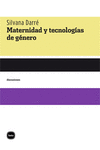MATERNIDAD Y TECNOLOGÍAS DE GÉNERO