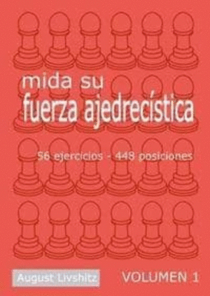 MIDA SU FUERZA AJEDRECISTICA VOL. 1