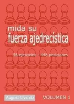 MIDA SU FUERZA AJEDRECISTICA VOL. 1