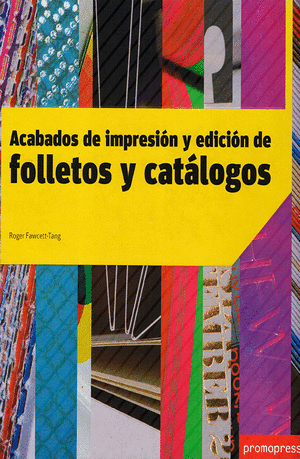 ACABADOS DE IMPRESIÓN Y EDICIÓN DE FOLLETOS Y CATÁLOGOS