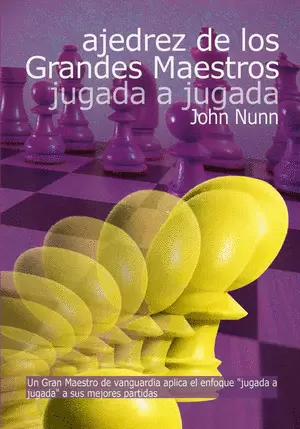 AJEDREZ DE LOS GRANDES MAESTROS JUGADA A JUGADA