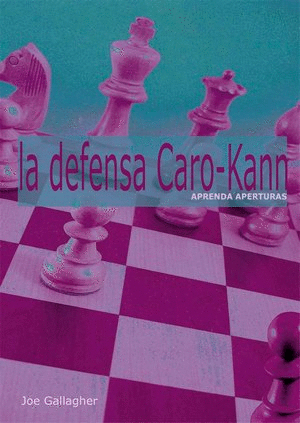 APRENDA APERTURAS. LA DEFENSA CARO-KANN