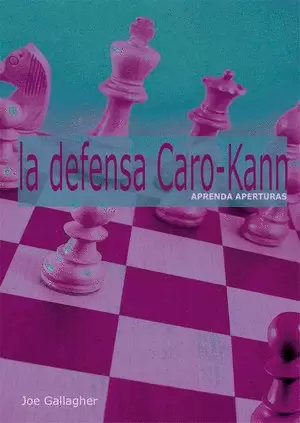 APRENDA APERTURAS. LA DEFENSA CARO-KANN
