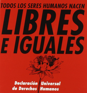 TODOS LOS SERES HUMANOS NACEN LIBRES E IGUALES