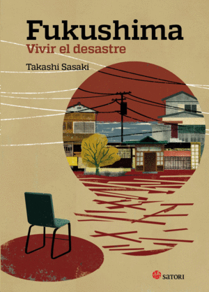 FUKUSHIMA, VIVIR EL DESASTRE