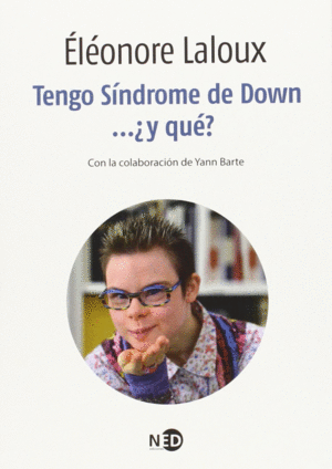 TENGO SÍNDROME DE DOWN...¿Y QUÉ?