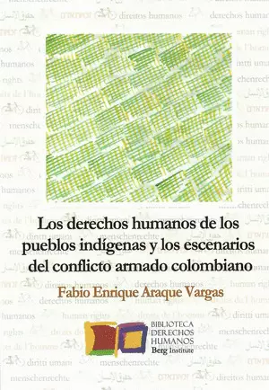 LOS DERECHOS HUMANOS DE LOS PUEBLOS INDIGENAS Y LOS ESCENARIOS DEL CONFLICTO ARMADO COLOMBIANO