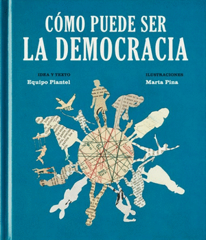 CÓMO PUEDE SER LA DEMOCRACIA