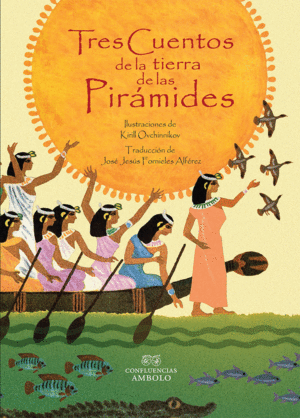 TRES CUENTOS DE LA TIERRA DE LAS PIRÁMIDES