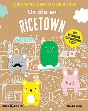 LOS RICEMONSTER. UN DÍA EN RICETOWN: UN LIBRO PARA COLOREAR Y JUGAR