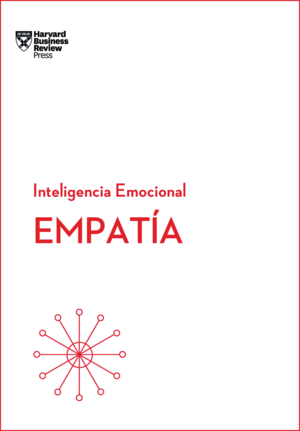 EMPATÍA. SERIE INTELIGENCIA EMOCIONAL HBR